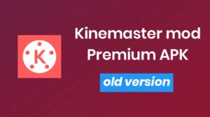 kinemaster mod apk download old version