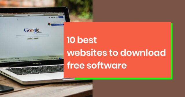 10 best websites to download free softwares
